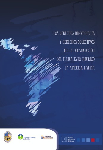 Los Derechos Individuales y Derechos Colectivos en la Construcción del Pluralismo Jurídico en América Latina