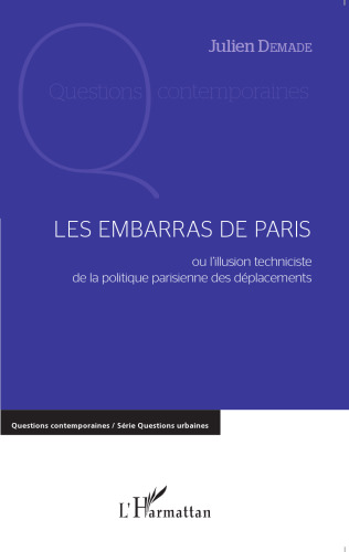 Les embarras de Paris, ou l’illusion techniciste de la politique des déplacements