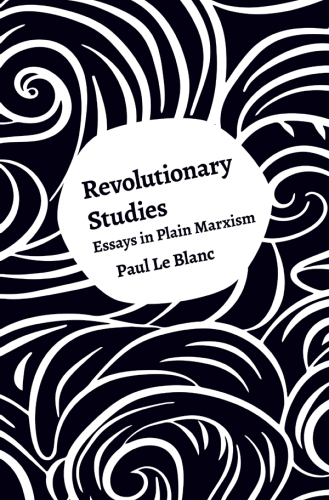 Revolutionary Studies: Essays in Plain Marxism