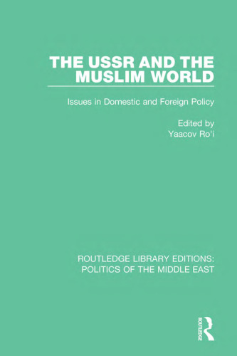 The USSR and the Muslim World: Issues in Domestic and Foreign Policy