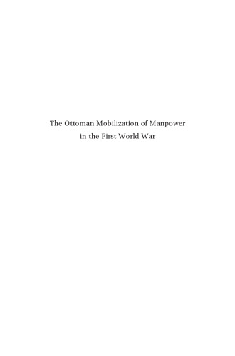 The Ottoman Mobilization of Manpower in the First World War: Between Voluntarism and Resistance