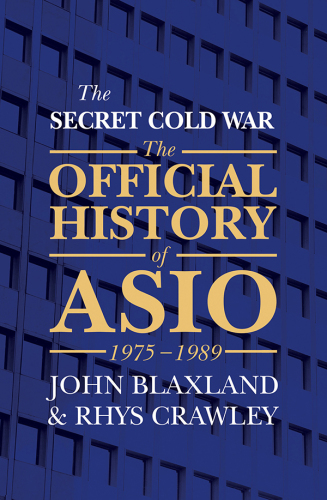The Secret Cold War: The Official History of ASIO, 1975–1989