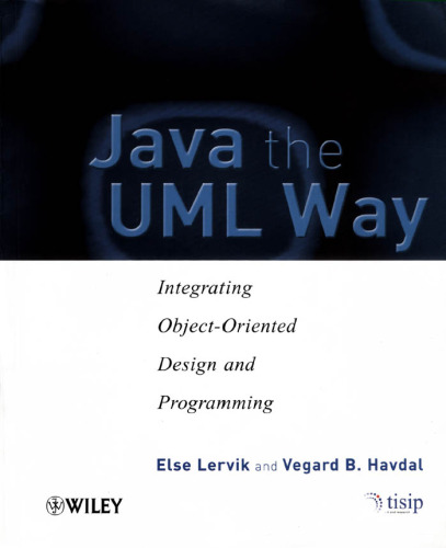Java the UML way: integrating object-oriented design and programming