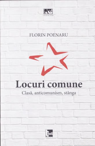 Locuri comune. Clasă, anticomunism, stânga