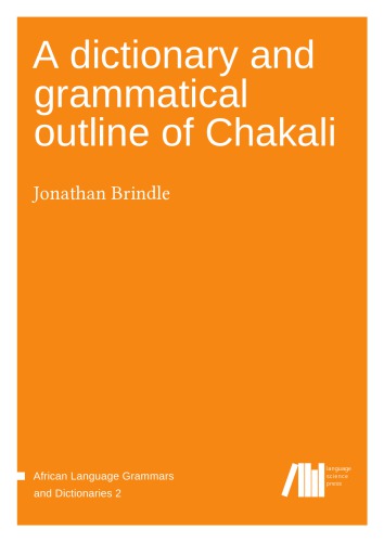 A dictionary and grammatical outline of Chakali