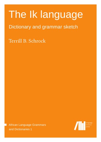 The Ik language: dictionary and grammar sketch