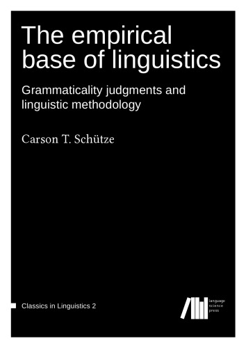 The empirical base of linguistics: Grammaticality judgements and linguistic methodology