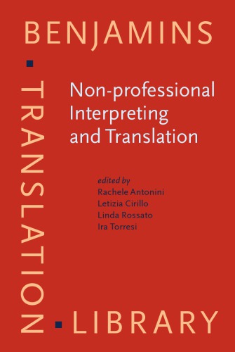 Non-professional Interpreting and Translation: State of the Art and Future of an Emerging Field of Research