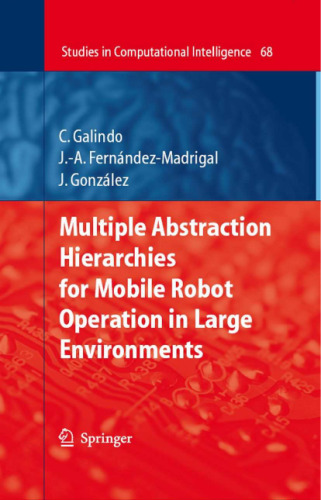 Multiple Abstraction Hierachies for Mobile Robot Operation in Large Environments