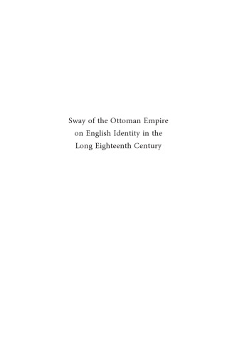 Sway of the Ottoman Empire on English Identity in the Long Eighteenth Century