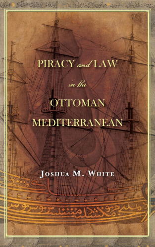 Piracy and Law in the Ottoman Mediterranean