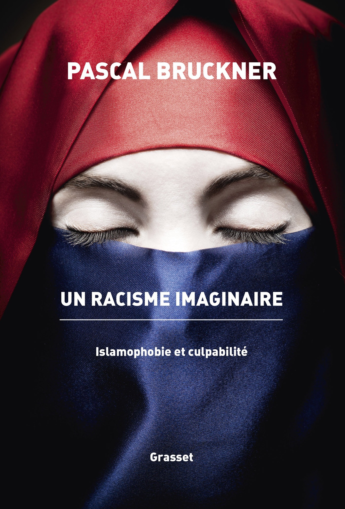 Un racisme imaginaire - Islamophobie et culpabilité