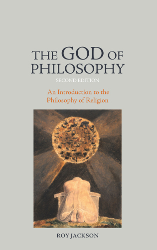 The God of Philosophy: An Introduction to Philosophy of Religion