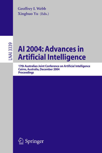 AI 2004: Advances in Artificial Intelligence: 17th Australian Joint Conference on Artificial Intelligence, Cairns, Australia, December 4-6, 2004, Proceedings