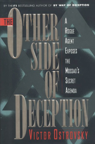 The Other Side of Deception: A Rogue Agent Exposes the Mossad’s Secret Agenda