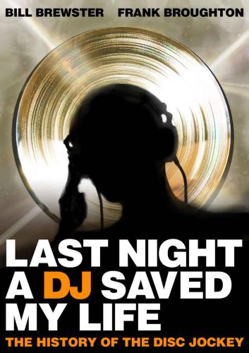 Last Night a DJ Saved My Life: The History of the Disc Jockey