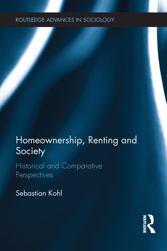 Homeownership, Renting and Society: Historical and Comparative Perspectives