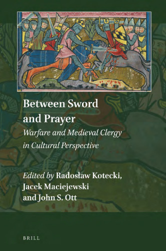 Between Sword and Prayer: Warfare and Medieval Clergy in Cultural Perspective