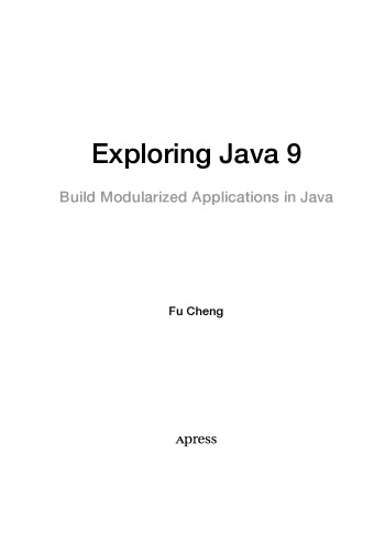 Exploring Java 9. Build Modularized Applications in Java