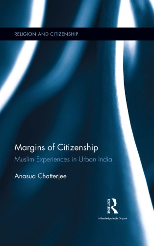 Margins of Citizenship: Muslim Experiences in Urban India