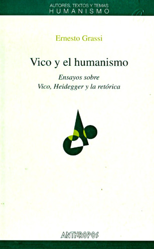 Vico y el humanismo. Ensayos sobre Vico, Heidegger y la retorica