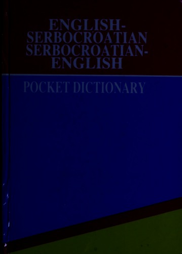English-Serbocroatian / Serbocroatian-English Pocket Dictionary