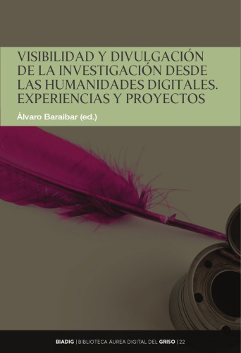 Visibilidad y divulgación de la investigación desde las Humanidades digitales. Experiencias y proyectos