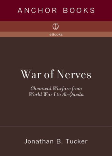 War of Nerves: Chemical Warfare from World War I to Al-Qaeda.