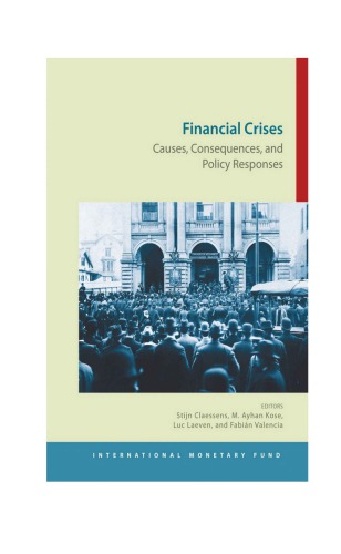 Financial Crises: Causes, Consequences, and Policy Responses