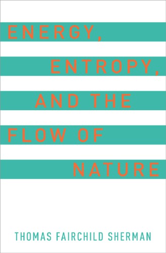 Energy, Entropy, and the Flow of Nature