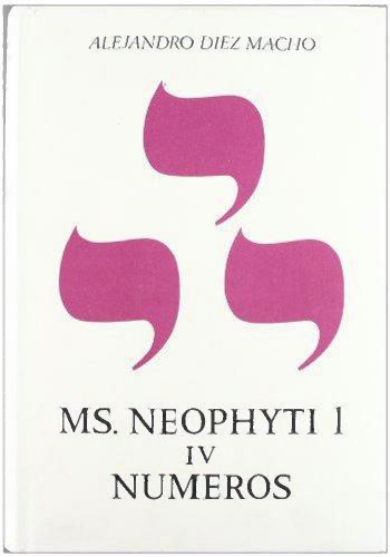 NEOPHYTI 1. TARGUM PALESTINENSE. MS DE LA BIBLIOTECA VATICANA Tomo IV NUMEROS