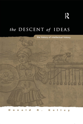 The Descent of Ideas: The History of Intellectual History