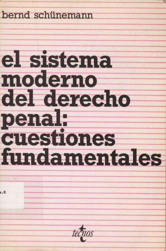 El sistema moderno del Derecho penal: cuestiones fundamentales (estudios en honor de Claus Roxin en su 50.° aniversario)