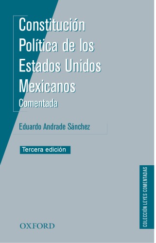 Constitución Política de los Estados Unidos Mexicanos. Comentada