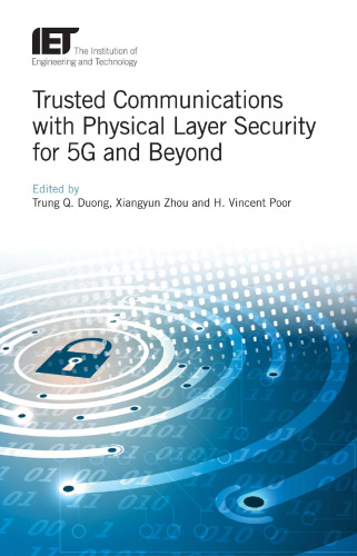 Trusted Communications with Physical Layer Security for 5G and Beyond