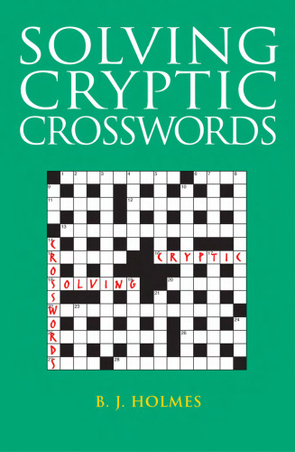 Solving Cryptic Crosswords: How to Crack Those Cryptic Clues