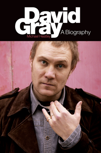 David Gray: A Biography