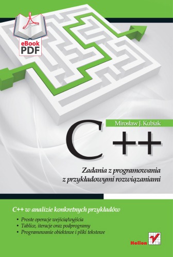 C++. Zadania z programowania z przykładowymi rozwiązaniami