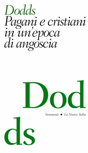 Pagani e cristiani in un’epoca d’angoscia. Aspetti dell’esperienza religiosa da Marco Aurelio a Costantino