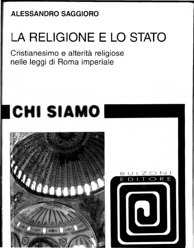 La religione e lo Stato. Cristianesimo e alterità religiose nelle leggi di Roma Imperiale