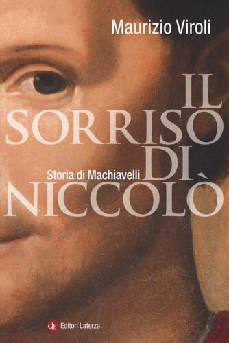 Il sorriso di Niccolò. Storia di Machiavelli