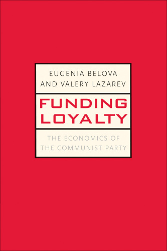 Funding Loyalty: The Economics of the Communist Party