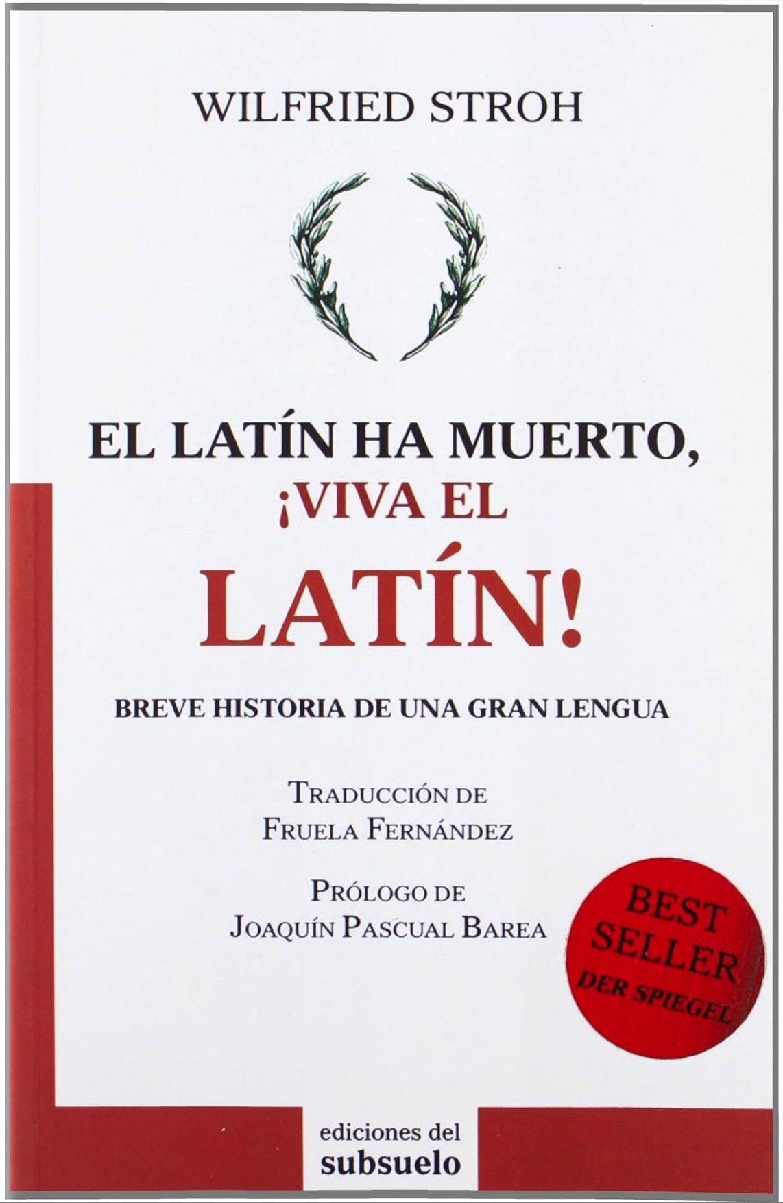 El latín ha muerto,  ¡viva el latín! Breve historia de una gran lengua