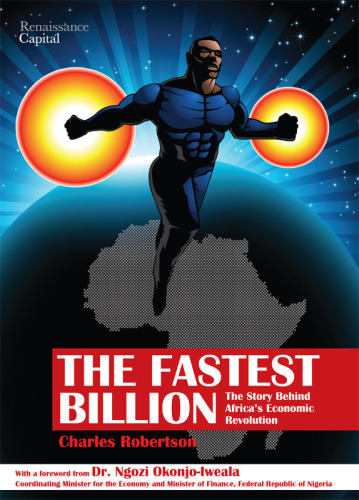 The Fastest Billion: The Story Behind Africa’s Economic Revolution