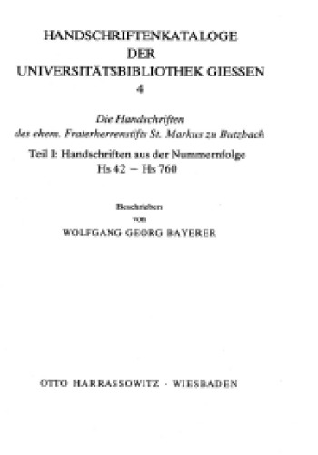 Die Handschriften des ehemaligen Fraterherrenstifts St. Markus zu Butzbach : Teil 1. Handschriften der Nummernfolge Hs 42-Hs 760