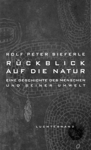 Rückblick auf die Natur: Eine Geschichte des Menschen und seiner Umwelt