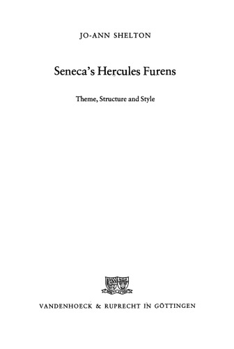 Seneca’s Hercules Furens: Theme, Structure and Style