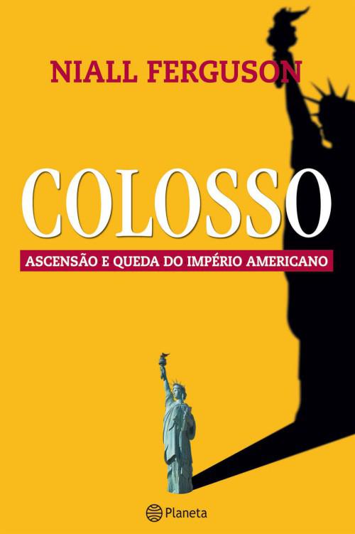 Colosso - Ascensão e queda do império americano