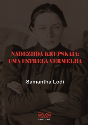 Nadezhda Krupskaia: uma estrela vermelha