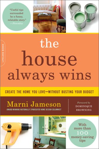 The House Always Wins: Create the Home You Love-Without Busting Your Budget